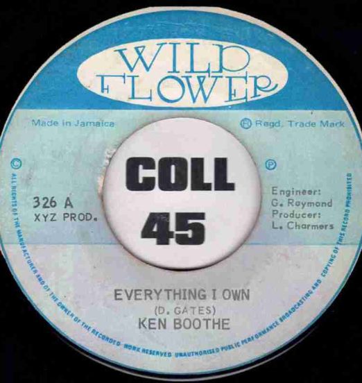 Ken Boothe - Everything I Own b/w Charmers Big Band - My Own Version - Wildflower JA 7"
