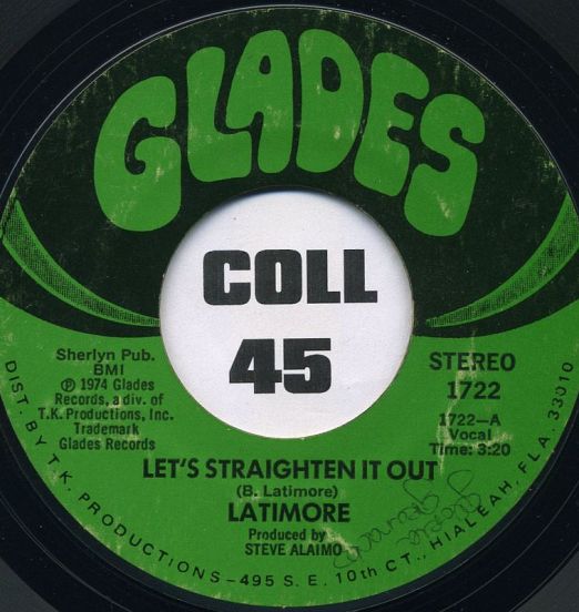 Latimore - Let's Straighten It Out b/w Ain't Nobody Gonna Make Me Change My Mind - Glades Vinyl Styrene 7"