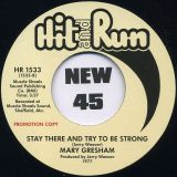 Mary Gresham – Just Me And You b/w Stay There And Try To Be Strong – Hit & Run DJ 7″
