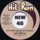Mary Gresham – Just Me And You b/w Stay There And Try To Be Strong – Hit & Run 7″