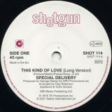 Special Delivery – This Kind Of Love (Long Version) b/w I’ve Got To Be Free – Shotgun 7″
