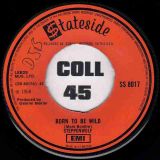 Steppenwolf – Born To Be Wild b/w Everybody’s Next One – Stateside UK 7″