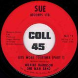 Wilbert Harrison One Man Band – Lets Work Together (Part 1) b/w Part 2 – Sue 7″