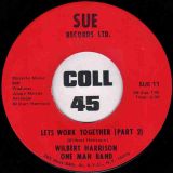 Wilbert Harrison One Man Band – Lets Work Together (Part 1) b/w Part 2 – Sue 7″