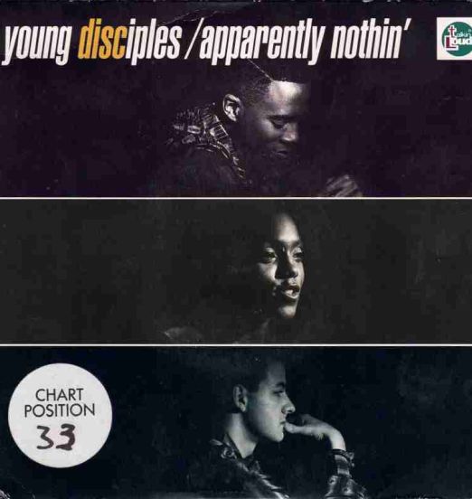 Young Disciples ‎ - Apparently Nothin' (Edit) b/w Soul River Edit - Talkin' Loud  7"