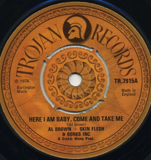 Al Brown – Here I Am Baby, Come And Take Me b/w Skin, Flesh & Bones Inc - Tit For Tat - Trojan UK 7"