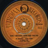 Al Brown – Here I Am Baby, Come And Take Me b/w Skin, Flesh & Bones Inc – Tit For Tat – Trojan UK 7″
