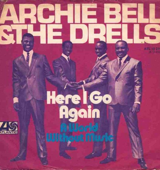 Archie Bell And The Drells - Here I Go Again b/w A World Without Music - Atlantic GER 7″