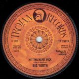 Big Youth – Hit The Road Jack b/w Hit The Road Jack (Version) – Trojan UK 7″