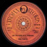 Big Youth – Hit The Road Jack b/w Hit The Road Jack (Version) – Trojan UK 7″
