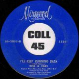 Bob & Earl – Baby, Your Time Is My Time b/w I’ll Keep Running – Mirwood 7″
