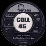 Fred Hughes – Oo Wee Baby I Love You b/w Love Me Baby – Fontana GER 7″