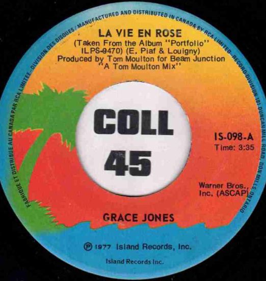 Grace Jones - La Vie En Rose b/w I Need A Man - Island CAN 7"