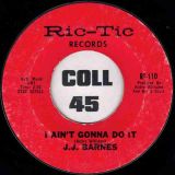 J.J. Barnes – Real Humdinger b/w I Ain’t Gonna Do It – Ric-Tic 7″