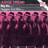 Judge Dread – Big Six b/w Reggae And Ska – TTR GER 7″