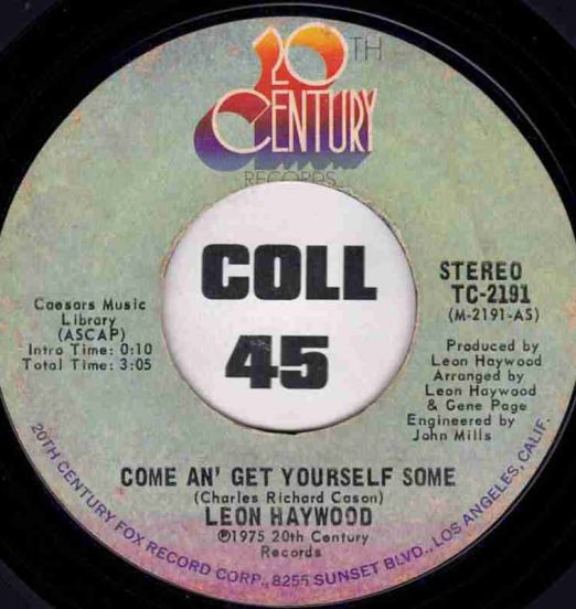 Leon Haywood - Come An' Get Yourself Some b/w Who You Been Giving It Up To - 20th Century 7"