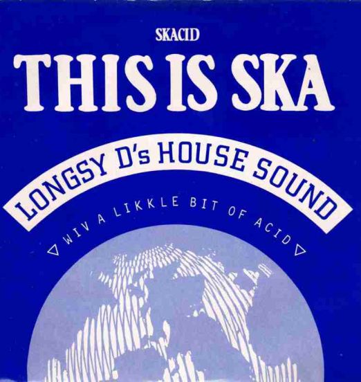 Longsy D's House Sound - This Is Ska (Skacid Mix) b/w This Is Ska (Dub Mix) - Big One UK 7"