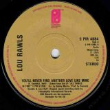 Lou Rawls – You’ll Never Find Another Love Like Mine b/w From Now On – Philadelphia UK 7″