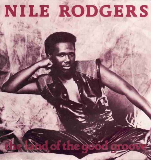 Nile Rodgers - The Land Of The Good Groove b/w My Love Song For You - Atlantic BEL 7″