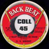 O. V. Wright – I Want Everyone To Know b/w I’m Gonna Forget About You – Back Beat 7″