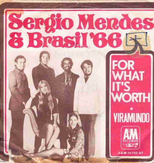 Sergio Mendes & Brazil '66 - For What It's Worth b/w Viramundo - A&M NL 7"
