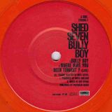 Shed Seven – Bully Boy / Where Have You Been Tonight? b/w Dolphin / Speakeasy – Polydor 7″
