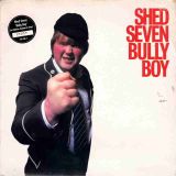 Shed Seven – Bully Boy / Where Have You Been Tonight? b/w Dolphin / Speakeasy – Polydor 7″