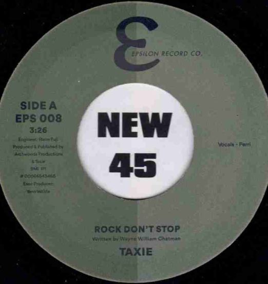 Taxie - Rock Don't Stop b/w I Think I'm Falling In Love - Epsilon 7"