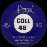 The Olympics – Secret Agents b/w We Go Together (Pretty Baby) – Mirwood 7″