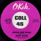Walter Jackson – Speak Her Name b/w They Don’t Give Medals (To Yesterday’s Heroes) – Okeh 7″