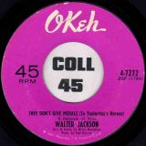 Walter Jackson – Speak Her Name b/w They Don’t Give Medals (To Yesterday’s Heroes) – Okeh 7″