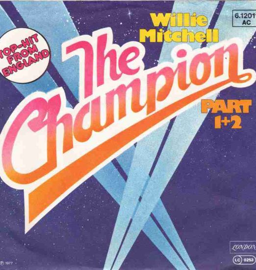 Willie Mitchell - The Champion Part 1 b/w Part 2 - London GER 7"