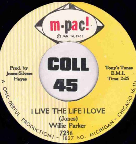 Willie Parker - I Live The Life I Love b/w You Got Your Finger In My Eye - M-Pac! 7"