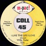 Willie Parker – I Live The Life I Love b/w You Got Your Finger In My Eye – M-Pac! 7″