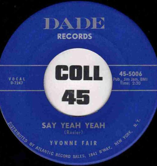 Yvonne Fair - Say Yeah Yeah b/w Straighten Up - Dade 7"
