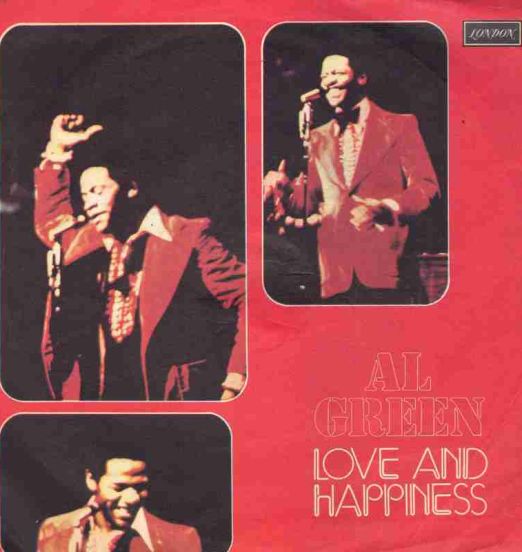 Al Green - Love And Happiness b/w So You're Leaving - London IT 7"