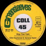 Clint Eastwood & General Saint – Stop That Train b/w Monkey Man – Greensleeves GER 7″