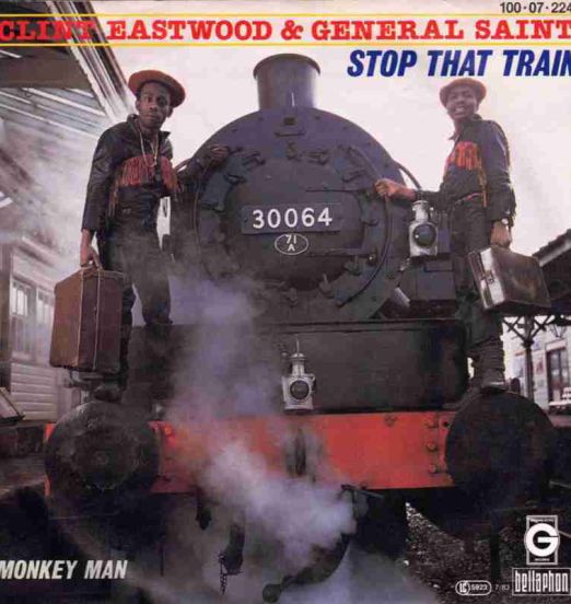 Clint Eastwood & General Saint - Stop That Train b/w Monkey Man - Greensleeves GER 7"