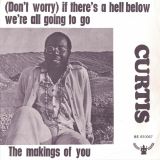 Curtis Mayfield – (Don’t Worry) If There’s A Hell Below We’re All Going To Go b/w The Makings Of You – Buddah FR 7″