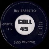 Ray Barretto – Soul Drummers b/w Mercy, Mercy, Baby – London FR 7″