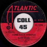 Sam Dees – Come Back Strong b/w Worn Out Broken Heart – Atlantic 7″