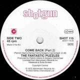 The Fantastic Puzzles – Come Back (Part 1) b/w Part 2 – Shotgun UK 7″