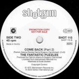 The Fantastic Puzzles – Come Back (Part 1) b/w Part 2 – Shotgun UK Test Press 7″