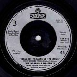 The Incredible Mr. Freeze – Back To The Scene Of The Crime b/w Freeze’s Frozen Theme – London UK 7″