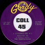 The Temptations – (I Know) I’m Losing You b/w I Couldn’t Cry If I Wanted To – Gordy 7″