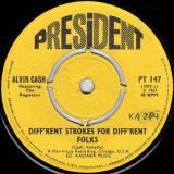 Alvin Cash – Diff’rent Strokes For Diff’rent Folks b/w The Charge – President UK 7″