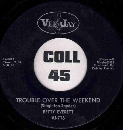 Betty Everett - Trouble Over The Weekend b/w The Shoe Won't Fit - Veejay 7"