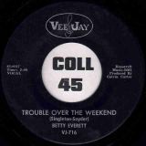 Betty Everett – Trouble Over The Weekend b/w The Shoe Won’t Fit – Veejay 7″