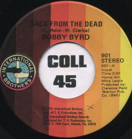 Bobby Byrd - Back From The Dead b/w The Way To Get Down - Intl. Bros. 7"
