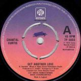 Chantal Curtis – Get Another Love b/w I’m Burnin’ – PYE UK 7″